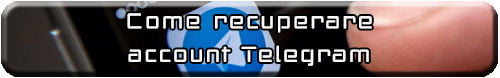 Come recuperare un account telegram cancellato